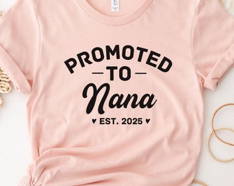 Promoted to Nana Shirt, Nana Established Shirt, New Nana Shirt, Gift For Nana, Pregnancy Reveal Nana T Shirt, Baby Announcement Nana Shirt