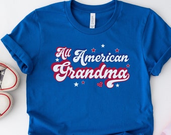 All American Grandma Shirt, Grandma 4th of July Tee, Patriotic Grandma Gift, Fourth Of July Shirt, 4th of July Gift, Independence Day Shirt