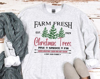 Farm Fresh Christmas Trees Sweatshirt, Christmas Sweatshirt, Christmas Holiday Sweater, Christmas Tree Sweatshirt, Christmas Gift