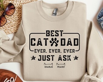 Best Cat Dad Ever Sweatshirt, Custom Cat Dad Sweatshirt with Cat Names, Gift For Cat Dad, Fathers Day Gift for Cat Owner, Cat Lover Hoodie