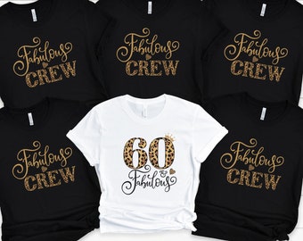 60th Birthday Shirt, Sixty And Fabulous Shirt, Leopard 60 And Fabulous, Fabulous Crew Shirts, 60th Party Crew, 60th Birthday Gift For Women