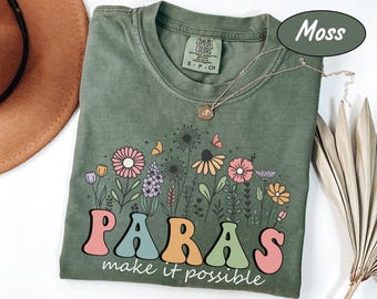 Paras Make it Possible Floral Paraprofessional Shirts, Comfort Colors® Teacher Assistant Shirt, Teacher Aid Tee, Para Appreciation Gift