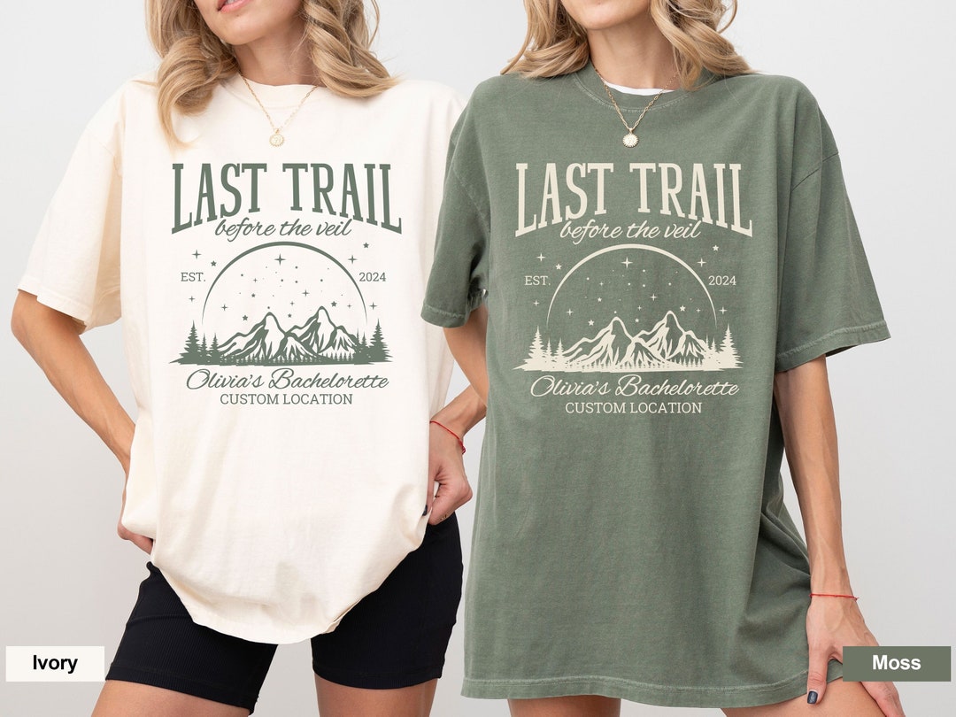 Comfort Colors® Custom Camping Bachelorette Party Shirts, Last Trail ...