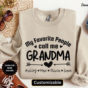 My Favorite People Call me Grandma Sweatshirt, Personalized Grandma Sweatshirt with Grandkids Name, Gift For Grandma, Mothers Day Gift