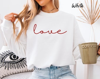 Valentines Sweatshirt, Love Sweatshirt, Valentines Day Shirt, Gift For Wife, Gift For Her, Cute Love Sweatshirt, Women Love Sweatshirt