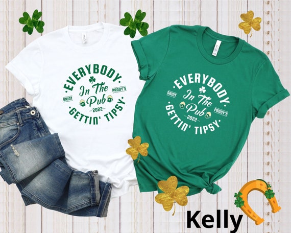 Everybody In The Pub Gettin Tipsy, St Patrick's Day Shirt, Lets Get Lucked Up, St Paddy's Shirt, Drinking Shirt, St Pattys, Shamrock Shirt