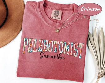 Comfort Colors® Personalized Floral Phlebotomist Shirt, Phleb Tech T Shirt, Phlebotomy Graduation Gift, Gift For Phlebotomy Technician
