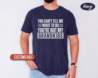 Camiseta divertida para abuelo de Comfort Colors®, No puedes decirme qué hacer, no eres mi nieto, Regalo para el Día del Padre