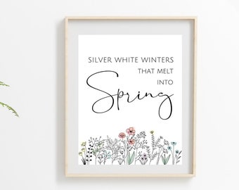 Silver White Winters that Melt into Spring, Wildflower Print, Spring Printable Wall Art, Spring Decor for Mantel, My Favorite Things, Gift