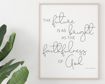 Christian Quote Wall Art, Future is Bright,  Minimalist Christian Wall Art, Encouraging Print, Ann Voskamp, Faith Printable, Christian Gift