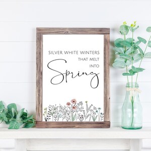 Silver White Winters that Melt into Spring, Wildflower Print, Spring Printable Wall Art, Spring Decor for Mantel, My Favorite Things, Gift image 2