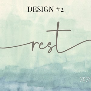 May include: A watercolor background with a light blue to green gradient. The word "rest" is written in cursive with a cross above the "t". The year 2021 is written in the bottom right corner.
