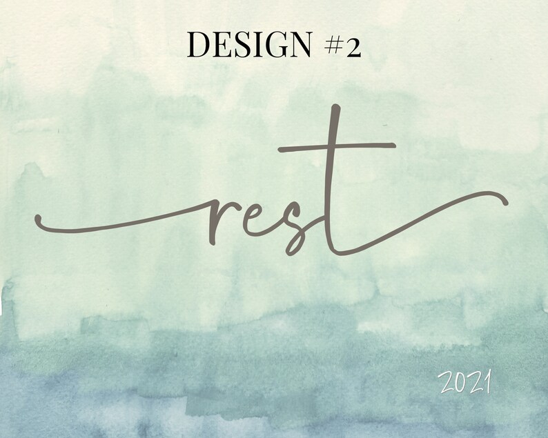 May include: A watercolor background with a light blue to green gradient. The word "rest" is written in cursive with a cross above the "t". The year 2021 is written in the bottom right corner.