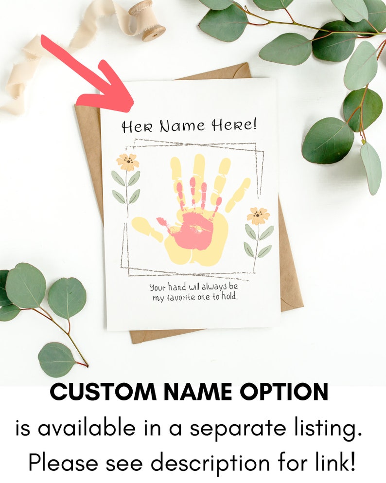 May include: A white card with a handprint in yellow and pink with flowers and the text "Her Name Here!" and "Your hand will always be my favorite one to hold."