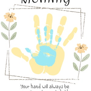 May include: A handprint art print with the text "Mommy" at the top and the text "Your hand will always be my favorite one to hold." at the bottom. The handprint is yellow with a blue handprint inside. The background is white with two yellow flowers on either side of the handprint.