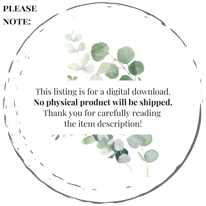 Op de afbeelding: Een cirkelvormig ontwerp met een aquarel illustratie van eucalyptus takken in groen en grijstinten. De tekst luidt: "PLEASE NOTE: This listing is for a digital download. No physical product will be shipped. Thank you for carefully reading the item description!"