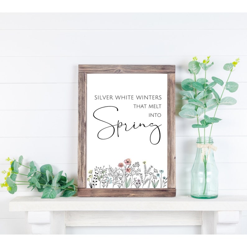Silver White Winters that Melt into Spring, Wildflower Print, Spring Printable Wall Art, Spring Decor for Mantel, My Favorite Things, Gift image 2