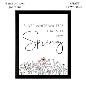 Silver White Winters that Melt into Spring, Wildflower Print, Spring Printable Wall Art, Spring Decor for Mantel, My Favorite Things, Gift image 3