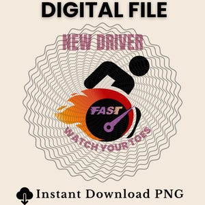 May include: Digital file with a graphic of a stick figure in a wheelchair with a speedometer that reads "FAST." The text "NEW DRIVER" and "WATCH YOUR TOES" are also included. The image is surrounded by a gray, wavy design.
