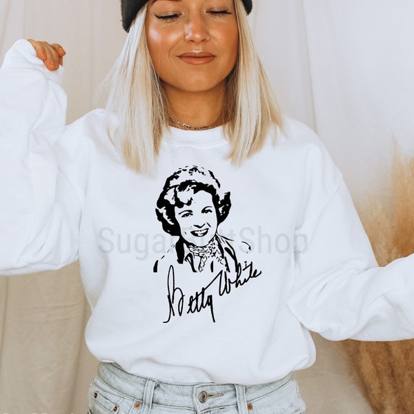 Betty White Tshirt/ Betty White Sweatshirt