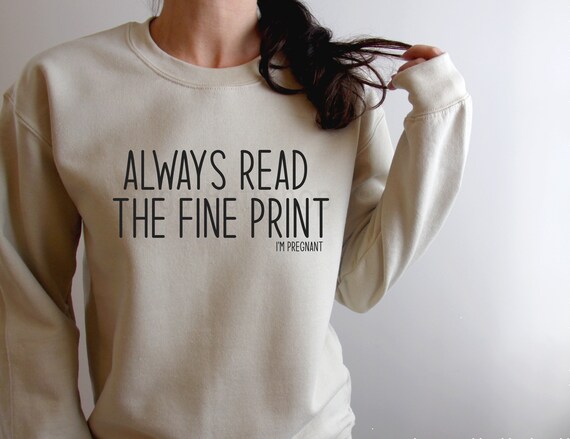 Always Read The Fine Print I'm Pregnant Announcement T-Shirt Always Read The Fine Print I'm Pregnant Announcement T-Shirt