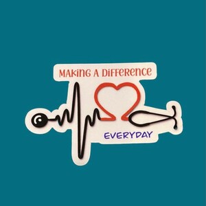 Making a Difference Nurse sticker, medical professional sticker, waterproof die cut laptop sticker, nurse sticker, LPN gifts, CNA gifts