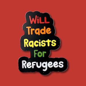 Réfugiés contre les racistes, sticker pour ordinateur portable personnalisé en vinyle avec inclusion de la diversité, cadeaux pour les libéraux