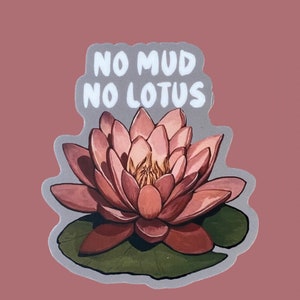 No Mud No Lotus, Buddhist saying, waterproof vinyl custom laptop sticker, Buddhist art, No Mud No Lotus art
