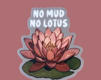 No Mud No Lotus, Buddhist saying, waterproof vinyl custom laptop sticker, Buddhist art, No Mud No Lotus art