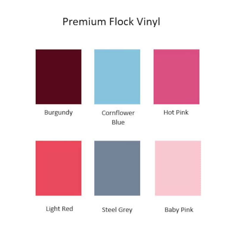 May include: Six color swatches of premium flock vinyl. The colors are burgundy, cornflower blue, hot pink, light red, steel grey, and baby pink.