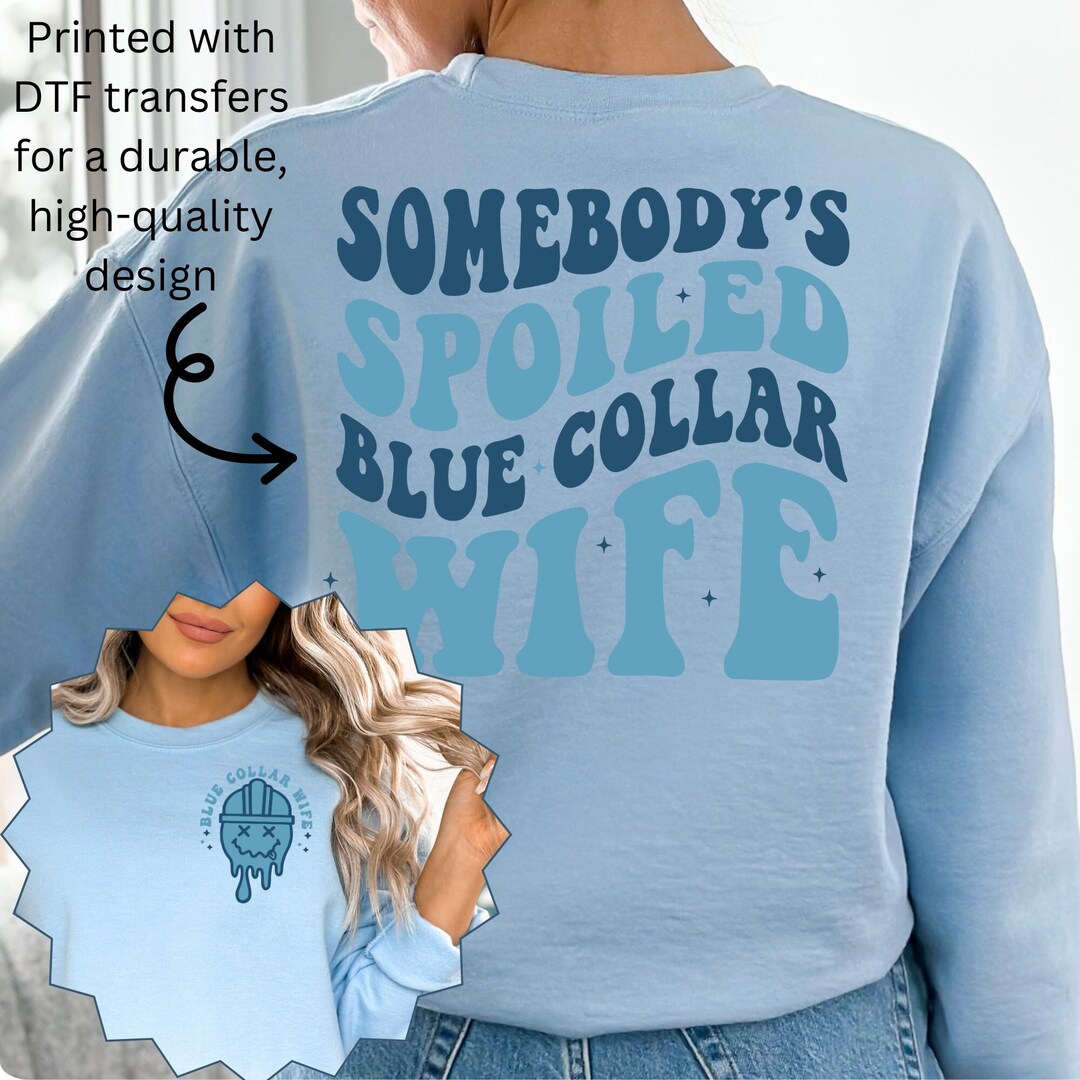 Blue Collar Wife, Funny Blue Collar Shirt, Funny Wife Shirt, Spoiled by