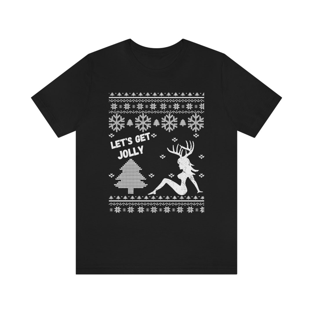 Let S Get Jolly Funny Ugly Christmas Shirt Etsy