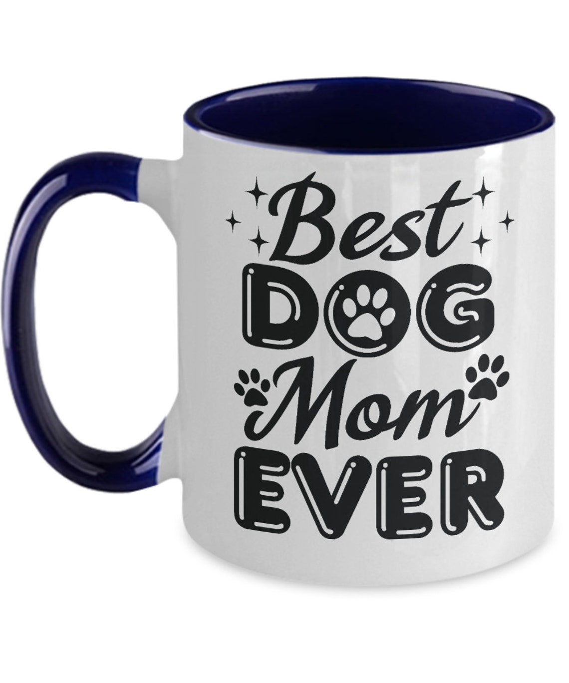 Mother's Day Mug Best Dog Mom Ever 11oz Ceramic Mug Etsy