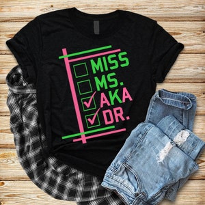 Miss Ms AKA Dr. T-Shirt, Aka Sorority, New Doctor, Doctor Graduation, AKA Paraphernalia, Future Doctor Gifts, Aka 1908