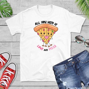 All You Need is Love and Pizza T-Shirt - Valentines Day Tee - Pizza Gift Apparel - Love Kids Teens Outfit