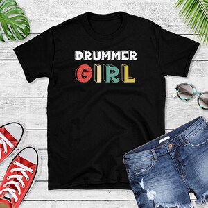 Drummer Girl T-Shirt - Music Lover Tee - Musician Gift Idea - Musicians Teachers Outfit