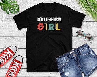 Drummer Girl T-Shirt - Music Lover Tee - Musician Gift Idea - Musicians Teachers Outfit