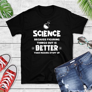 Funny Science Teacher T-Shirt - Geek Scientist Tee - Science Lover Gift Idea - Science Outfit