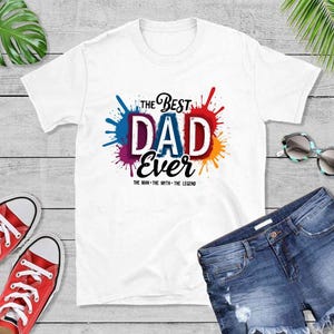The Best Dad Ever Unisex Tee - Father&#39;s Day Gift Shirt, Birthday Present, Man Myth Legend Clothing, Family Love Tshirt