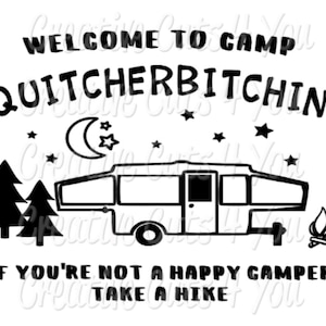 Bienvenido al campamento Quitcherbitchin Svg PNG JPEG Archivo Cricut Design Archivo de corte (c) Vector (c) Descarga instantánea