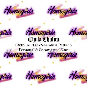 May include: Seamless pattern featuring the word "Homegirls" in a stylized purple font with a black outline, repeated across a white background. The text "Chula Chulita" is also present, along with details about the pattern's size and usage.