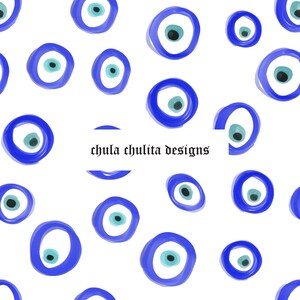 May include: A white background with a repeating pattern of blue evil eyes. The text "chula chulita designs" is in the center of the image.