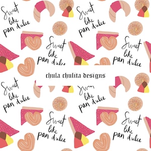May include: A seamless pattern featuring various Mexican pastries, including pan dulce, conchas, and churros. The pattern is on a white background and includes the text "Sweet like Pan Dulce" in black cursive writing.