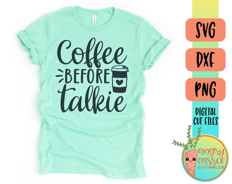 Free Free 239 No Talkie Before Coffee Svg Free SVG PNG EPS DXF File