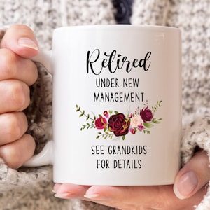 Retired - Under New Management - See Grandkids, Gift For Retirement Party, Retirement Mug, Happy Retirement Gift Mug, Retirement Coffee Mug