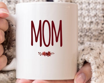 Mom Gift Mug, Mom Coffee Mug, Mom Flower Cup, Mom's Birthday Coffee Cup, Mother's Day Gift Idea, Cute Mug for Mommy, Mom Present with flower