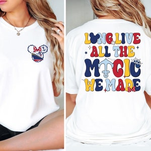 Long Live All The Magic We Made Shirt, Disney Cruise Shirt, Disneyland Shirt, Disneyworld Shirt, Disney Family Shirts, Disney Trip Shirt