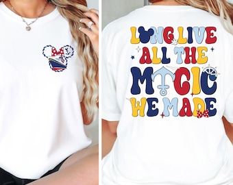 Long Live All The Magic We Made Shirt, Disney Cruise Shirt, Disneyland Shirt, Disneyworld Shirt, Disney Family Shirts, Disney Trip Shirt