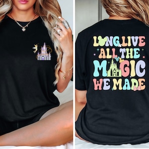 Long Live All The Magic We Made Shirt, Disney Castle Shirt, Disney 1971 Shirt, Disneyworld Shirt, Tinker Bell Shirt, Magic Kingdom Shirt
