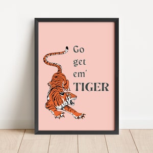 Go Get Em Tiger Print, Preppy Room Decor, College Apartment Decor, Apartment Decor Aesthetic, PRINTABLE Wall Art, Trendy Wall Art